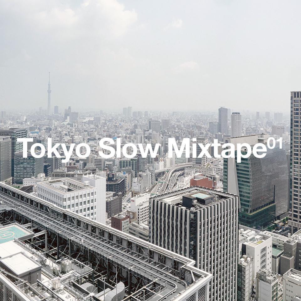 Tokyo Slow Mixtape 01