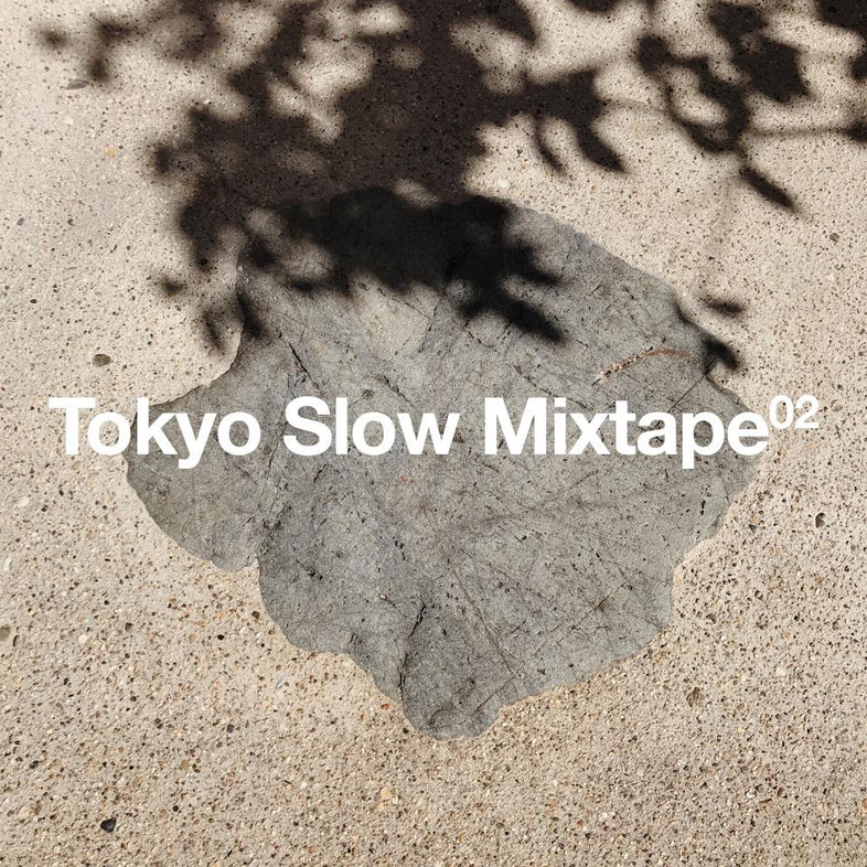 Tokyo Slow Mixtape 02