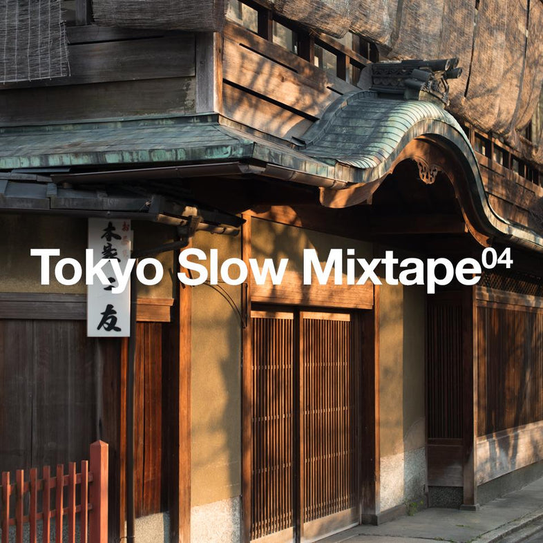 Tokyo Slow Mixtape 04