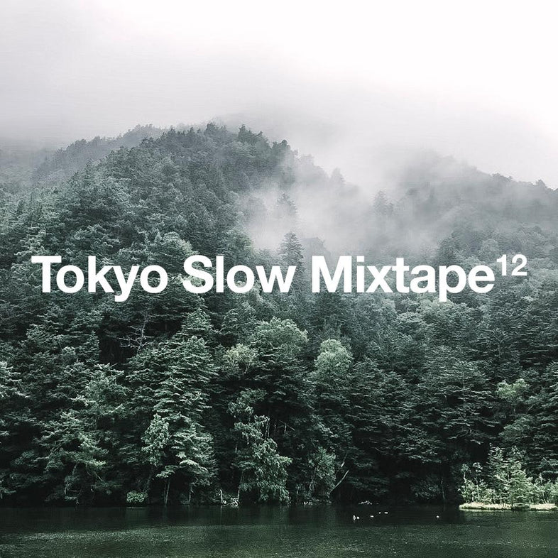 Tokyo Slow Mixtape 12