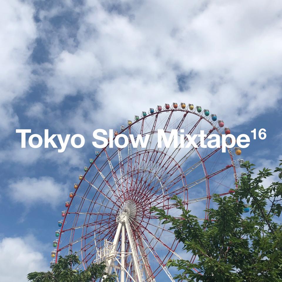 Tokyo Slow Mixtape 16