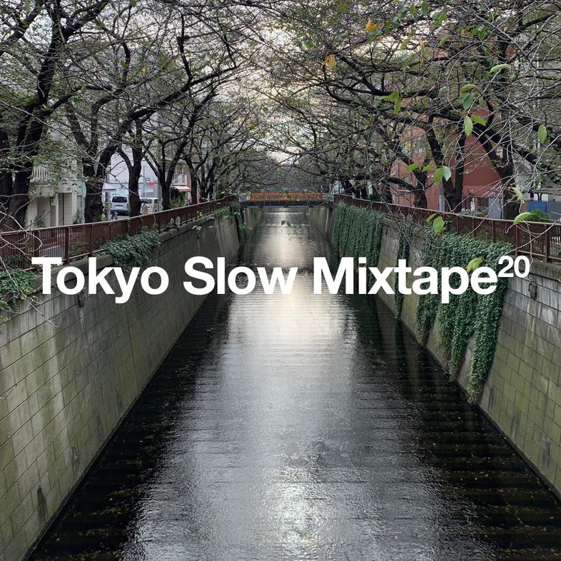 Tokyo Slow Mixtape 20