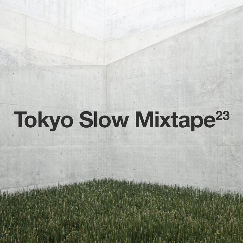 Tokyo Slow Mixtape 23