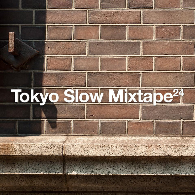 Tokyo Slow Mixtape 24