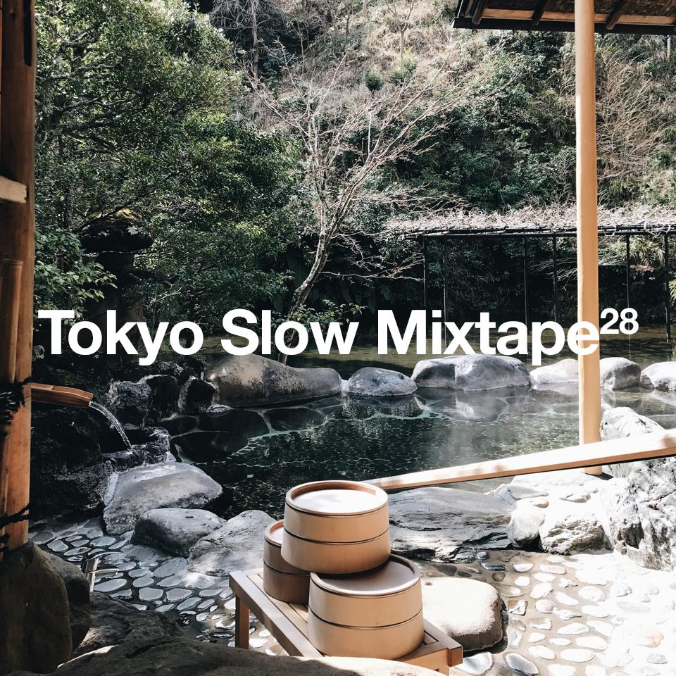 Tokyo Slow Mixtape 28