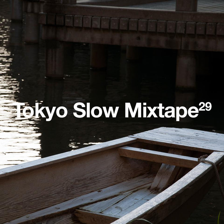 Tokyo Slow Mixtape 29