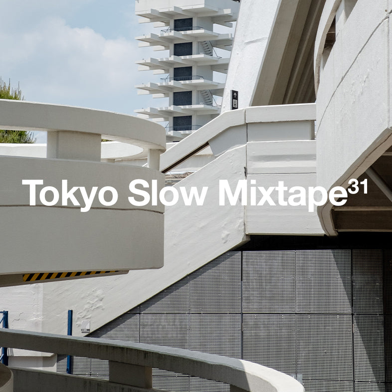 Tokyo Slow Mixtape 31